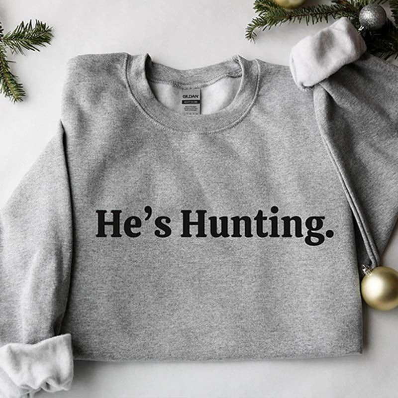 He's Hunting Wife Sweatshirt
