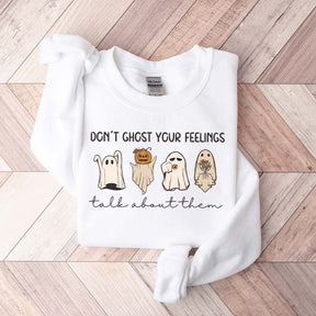 Don't Ghost Your Feelings Halloween Sweatshirt