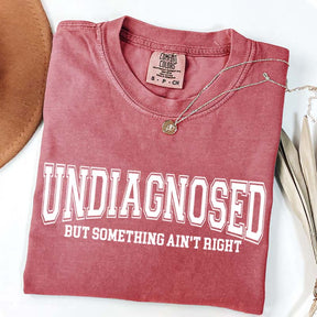 Undiagnosed But Something Ain¡¯t Right Simple T-Shirt