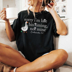 Sorry I'm Late Bible Verse Minimalist Goose T-Shirt