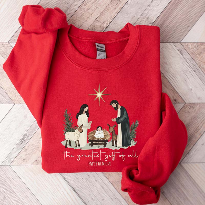 Greatest Gift Of All Nativity Scene Sweatshirt