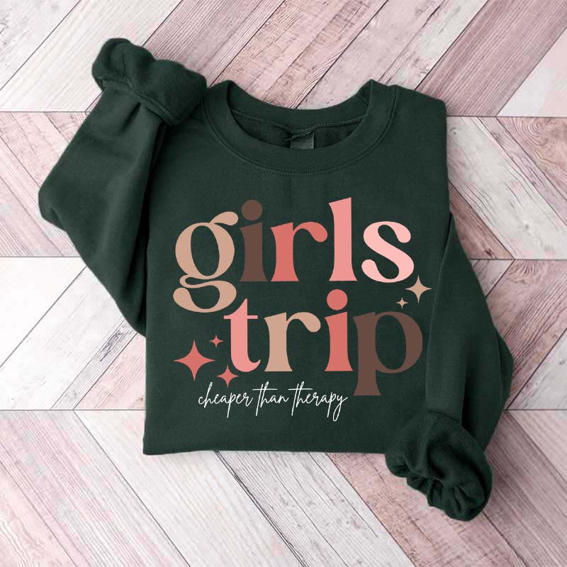 Girls Trip Cheaper Than Therapy Sweatshirt