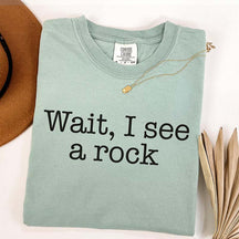 Wait I See A Rock Funny Geologist T-Shirt