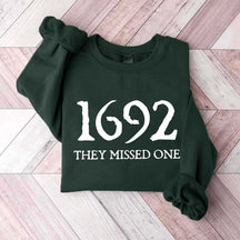 1692 They Missed One Sweatshirt