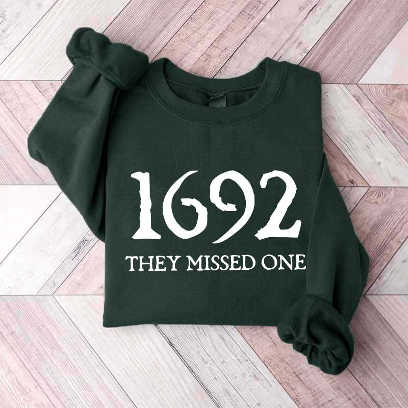 1692 They Missed One Sweatshirt