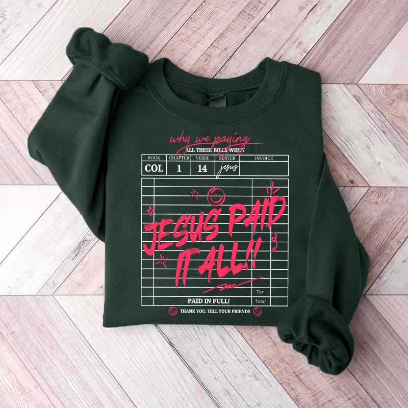 Jesus Paid It All Sweatshirt