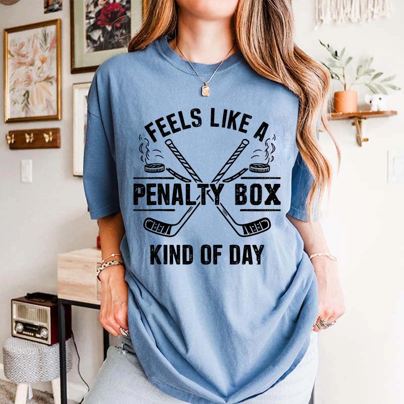 Feels Like A Penalty Box Kind Of Day T-Shirt