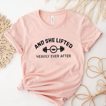 And She Lifted Heavily Ever After Gym T-Shirt