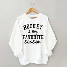Hockey Is My Favorite Season Team Sweatshrit