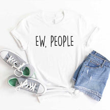 Ew People It's Too Peopley Outside T-Shirt