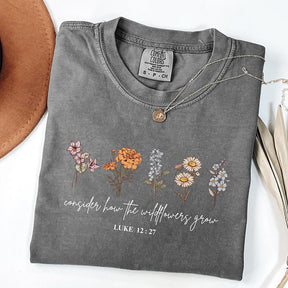 Consider How The Wildflowers Grow Foral T-Shirt