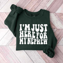 Im Just Here For My Nephew Cute Aunt Sweatshirt