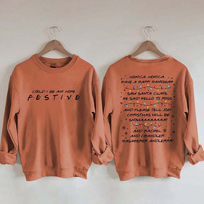 Could I Be Any More Festive Sweatshirt