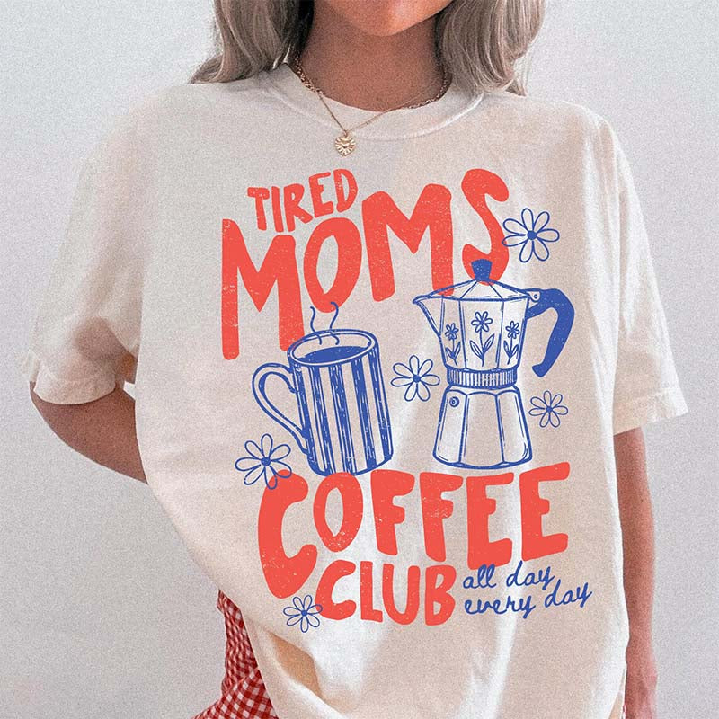 Tired Moms Coffee Club T-Shirt