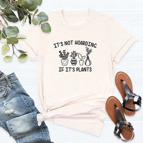 It's Not Hoarding If It's Plants Mom T-Shirt