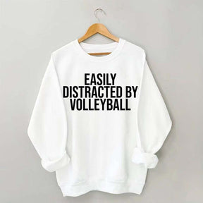 Easily Distracted By Volleyball Athletes Sweatshirt
