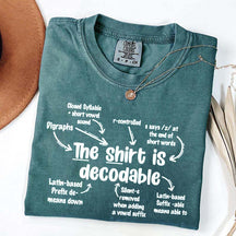 The Shirt Is Decodable Funny Reading Teacher T-Shirt