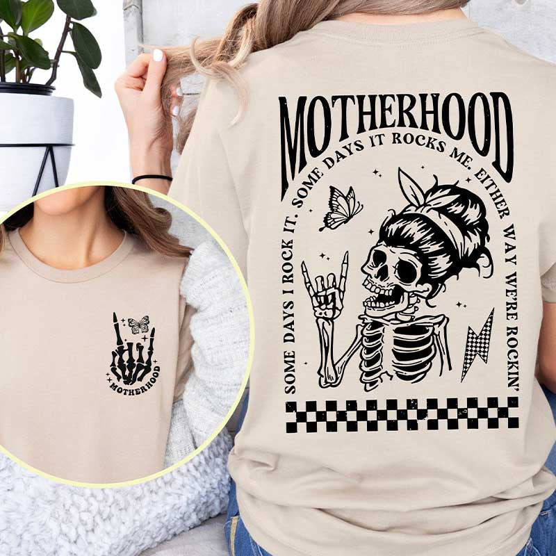 Motherhood Sometimes I Rock It Skeleton T-Shirt