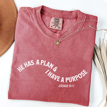 He Has a Plan I Have A Purpose T-Shirt