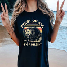 Retro First Of All I'm A Delight Sarcastic Angry Opossum Lover T-Shirt