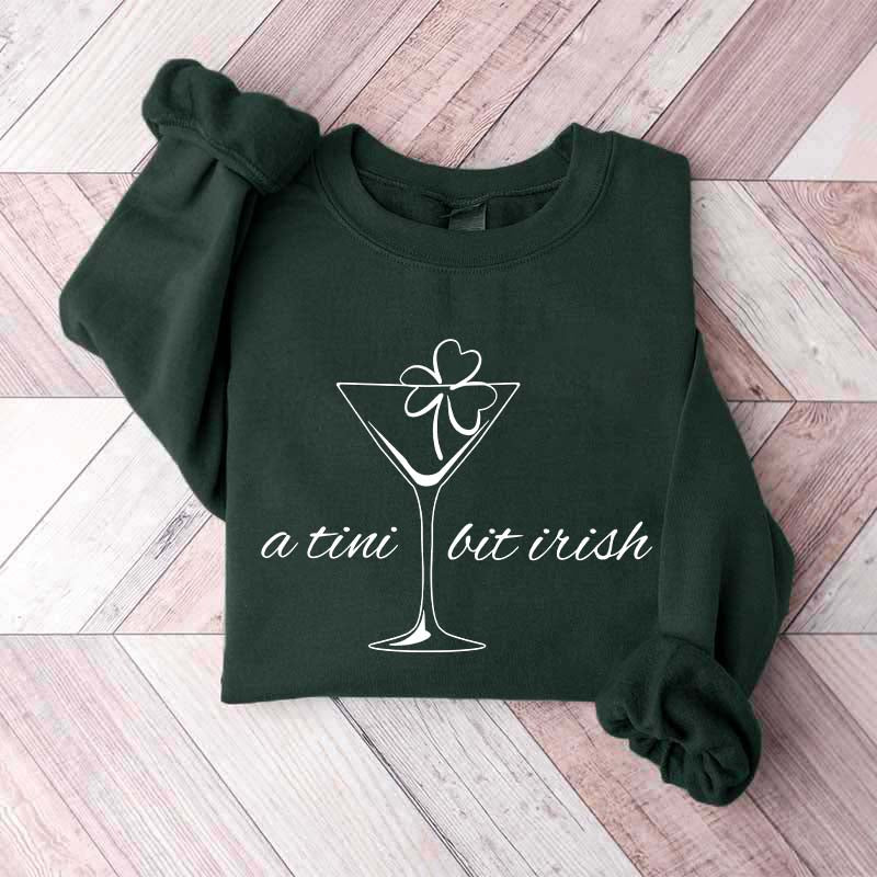 Funny St. Patrick's Day A Tini Bit Irish Sweatshirt