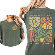 Boho Floral Let All That You Do Be Done In Love T-Shirt