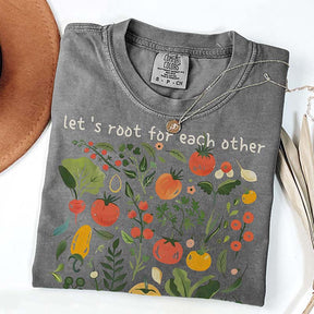 Let's Root For Each Other Vegetable Garden T-Shirt