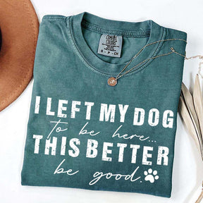 Retro I Left My Dog To Be Here T-Shirt
