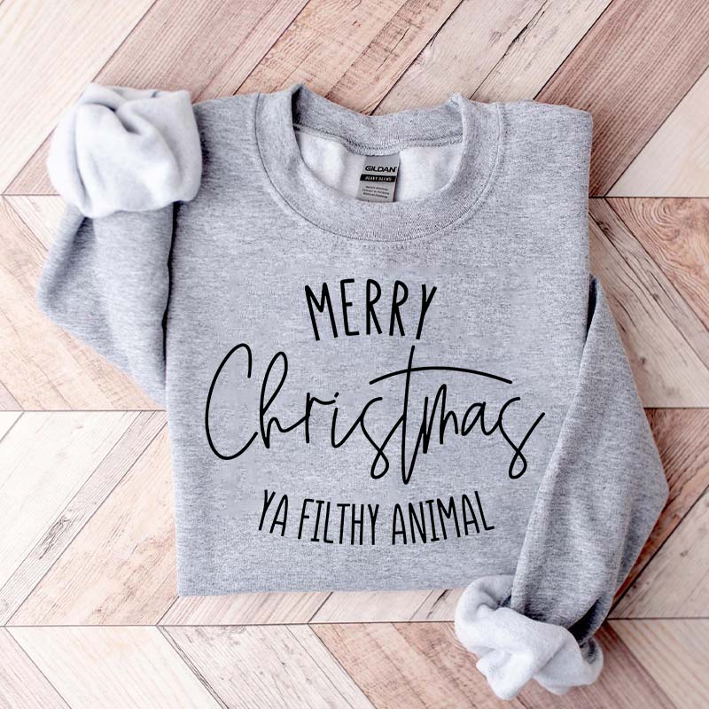 Merry Christmas Ya Filthy Animal Sweatshirt
