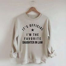 It's Official I'm The Favorite Daughter in Law Sweatshirt