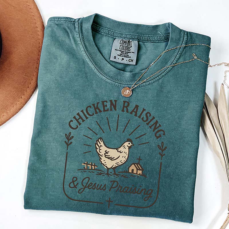 Chicken Raising & Jesus Praising T-Shirt