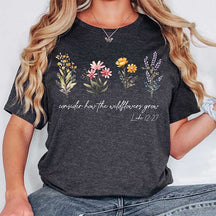 Faith Consider How The Wildflowers Grow Outfit T-Shirt