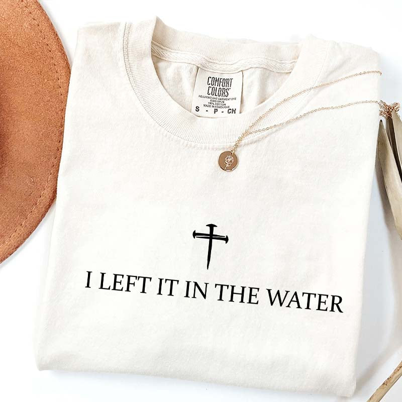 Left It In The Water Baptism Sweatshirt