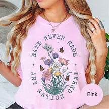 Hate Never Made Any Nation Great T-Shirt