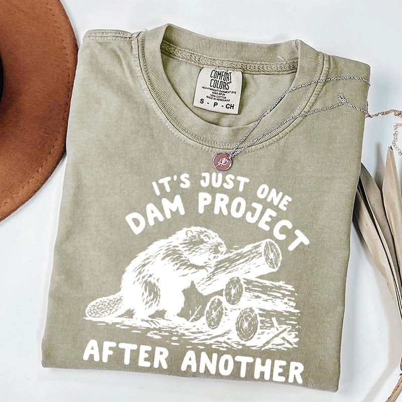 It's Just One Dam Project After Another Funny Beaver T-Shirt