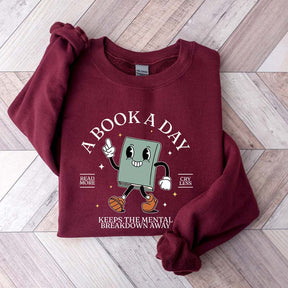 A Book A Day Keeps Mental Breakdown Away Sweatshirt