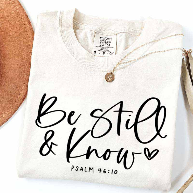 Be Still And Know T-Shirt