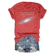 You Are Here Paying Taxes To Pedophiles T-Shirt