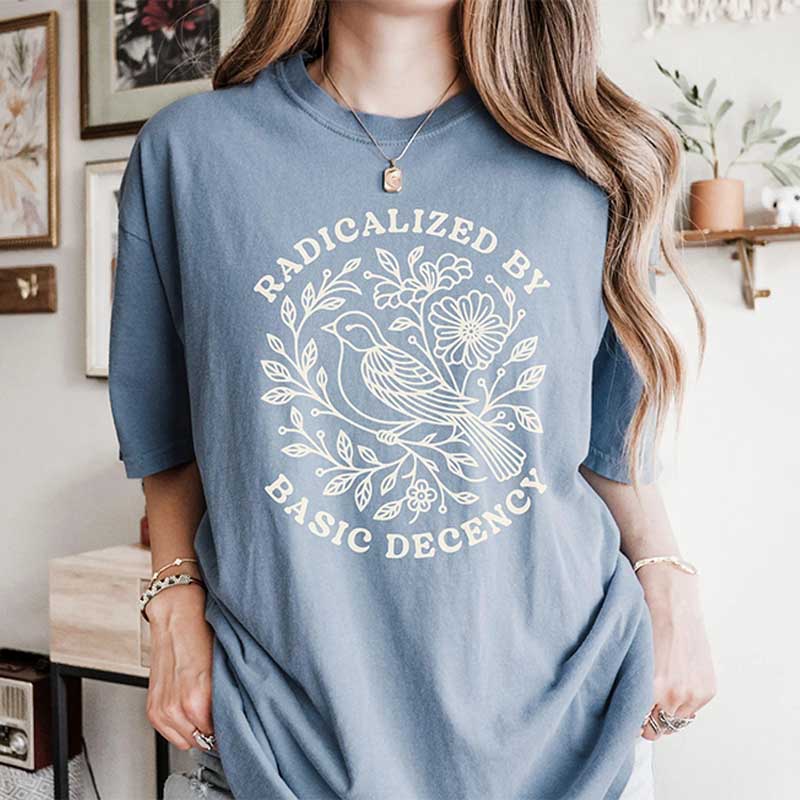 Radicalized by Basic Decency Floral T-Shirt