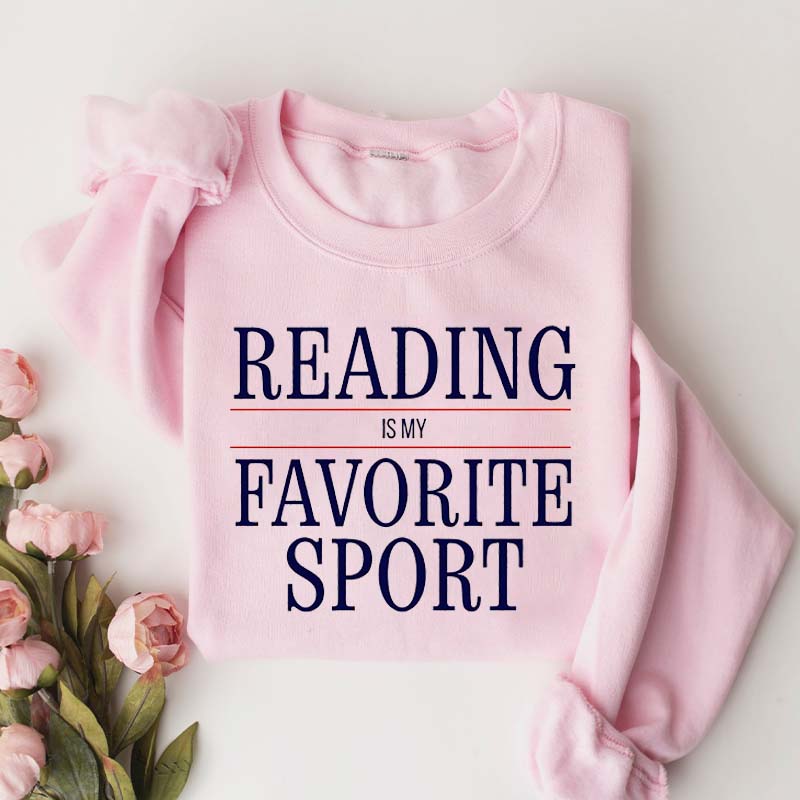 Reading is My Favorite Sport Booklover Sweatshirt