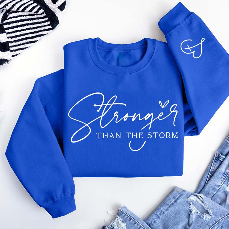 Stronger Than The Storm Sweatshirt
