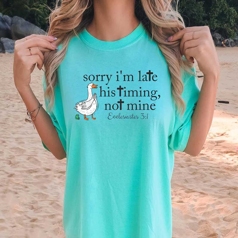 Sorry I'm Late Bible Verse Minimalist Goose T-Shirt