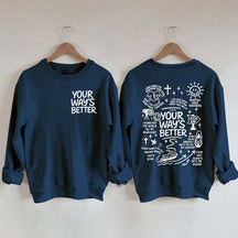 Your Way Is Better Proverbs 16:9 Friends and Family Sweatshirt