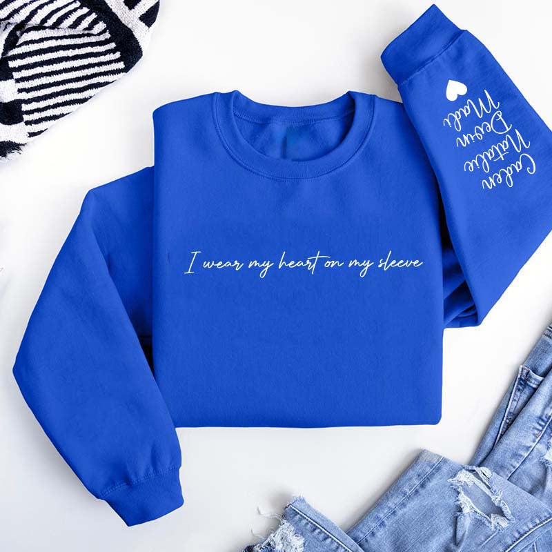 Custom I Wear My Heart On My Sleeve Sweatshirt