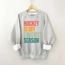 Hockey Is My Favorite Season Sweatshirt