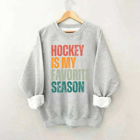 Hockey Is My Favorite Season Sweatshirt