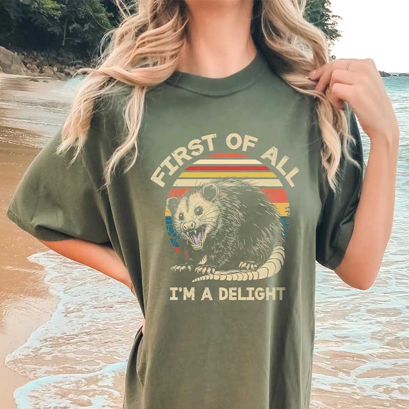 Retro First Of All I'm A Delight Sarcastic Angry Opossum Lover T-Shirt