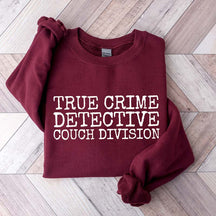 True CrIme Detective Couch Division Sweatshirt