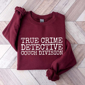 True CrIme Detective Couch Division Sweatshirt