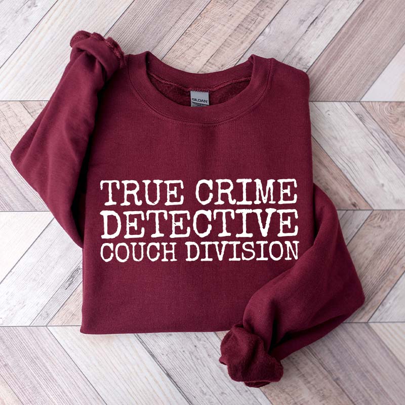 True CrIme Detective Couch Division Sweatshirt